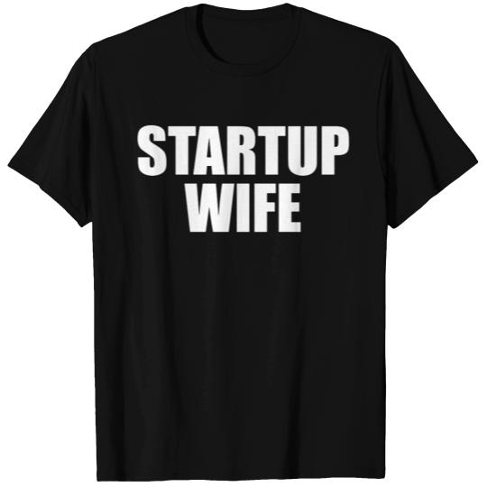 Startup Wife T Shirts