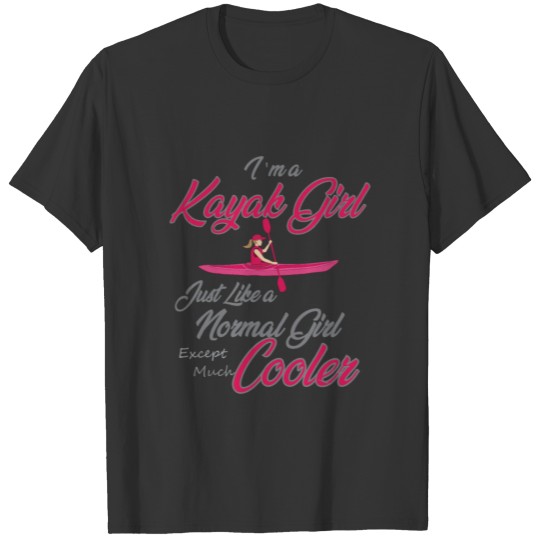 Kayak Girl Hobby Gift Idea Watersport Kayaking T Shirts