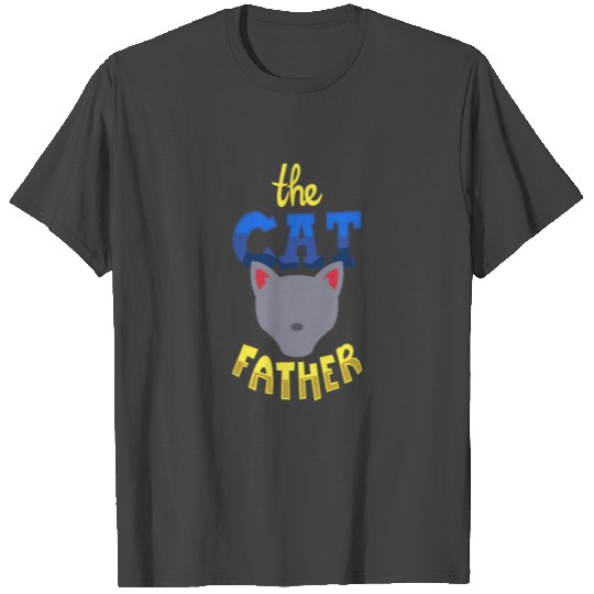 The Catfather Cat Dad Feline Meow Paws Catnip Gift T Shirts
