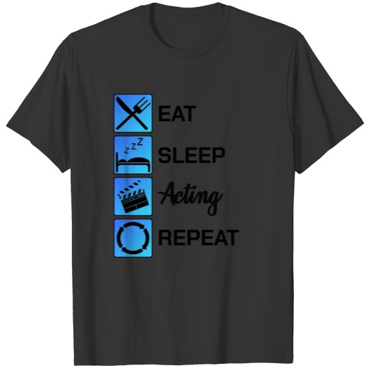 Funny Acting Theater Eat Sleep Repeat Routine Gift T-shirt