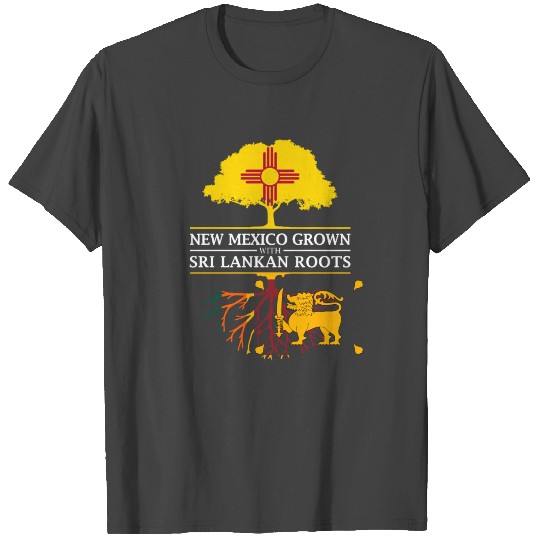 New Mexico Grown with Sri Lankan Roots Sri Lanka T Shirts