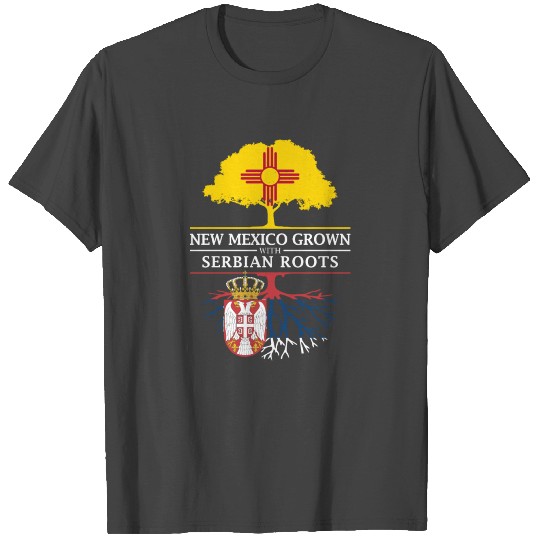 New Mexico Grown with Serbian Roots Serbia Design T Shirts