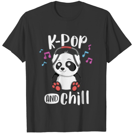 KPop And Chill T Shirts Teens Panda KPop Quote