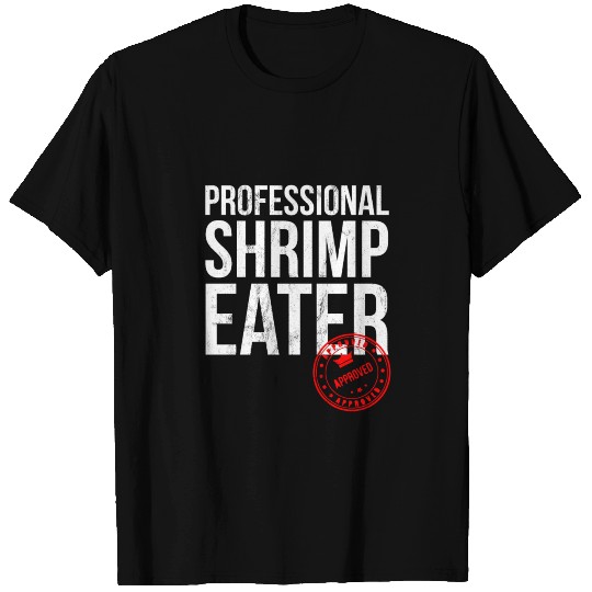 Professional Shrimp Eater Prawns T Shirts