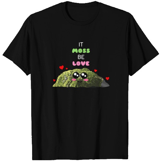 It Moss Be Love Cute Moss Pun T Shirts