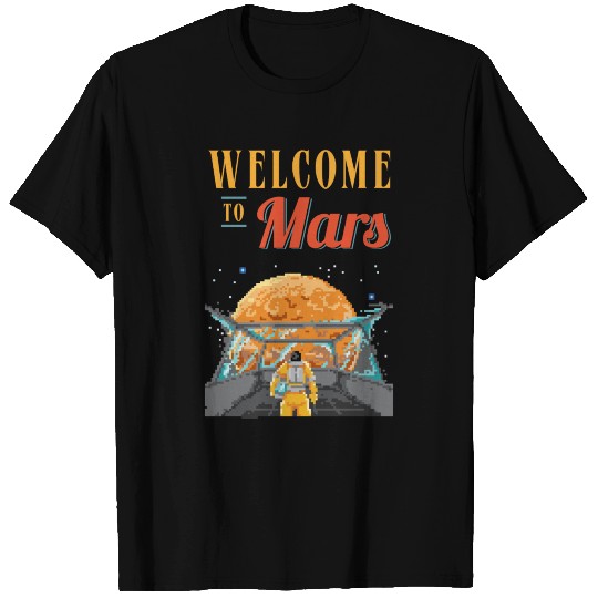 Welcome To The Mars T Shirts
