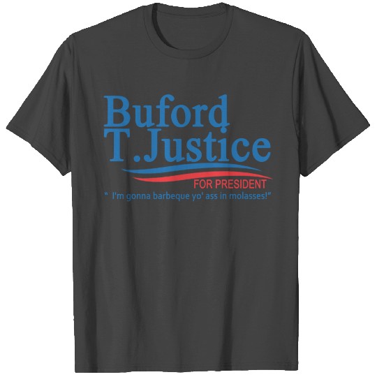 BUFORD T JUSTICE T Shirts