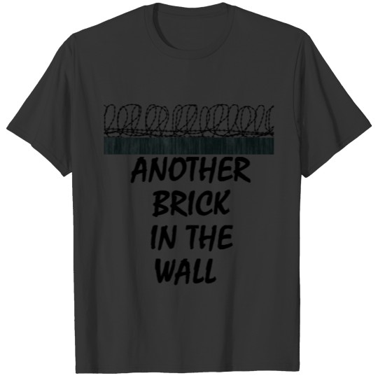 Another Brick in the Wall T Shirts