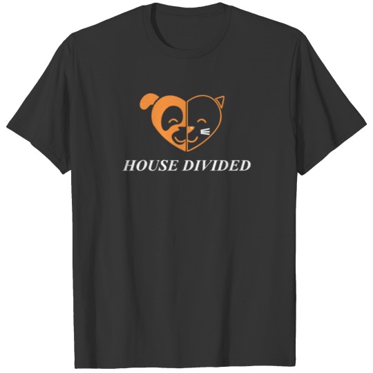 Dogs And Cats House Divided T-shirt