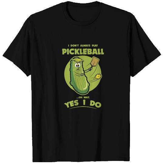 Pickle Pickleball Play - Funny Player Pickle Ball T Shirts