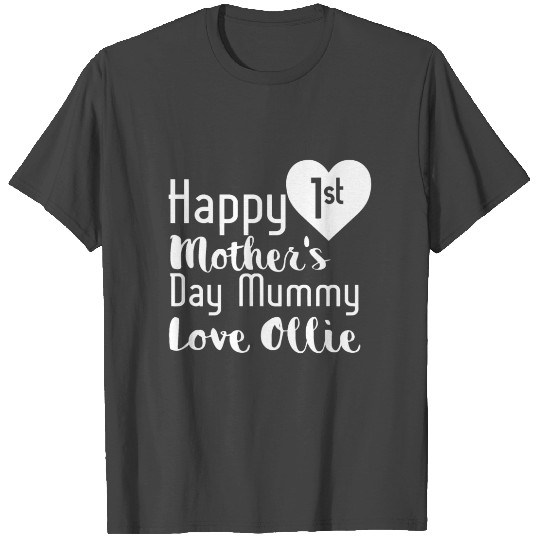 happy 1st mothers day mummy love ollie daughter t T Shirts