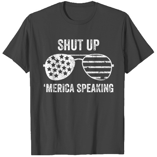 Shut Up Merica Speaking T Shirts