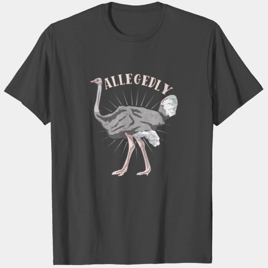Allegedly Ostrich Bird Nerd Gift Idea T Shirts