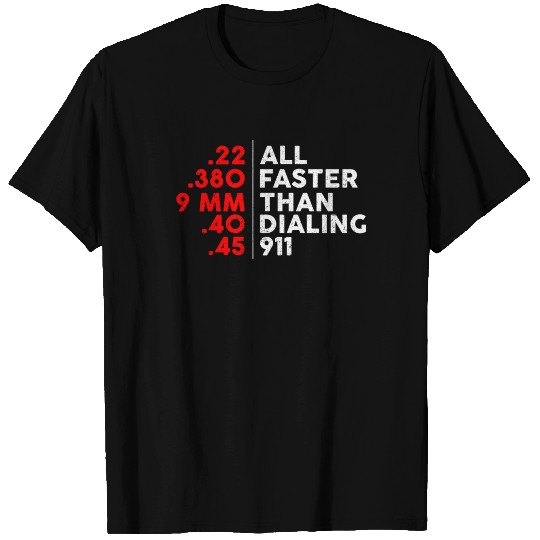All Faster Than Dialing 911 T Shirts