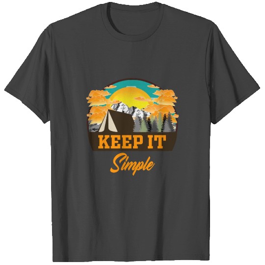 Just keep it simple T Shirts