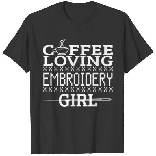Coffee Loving Embroidery Girl Funny Quotes Gift T Shirts