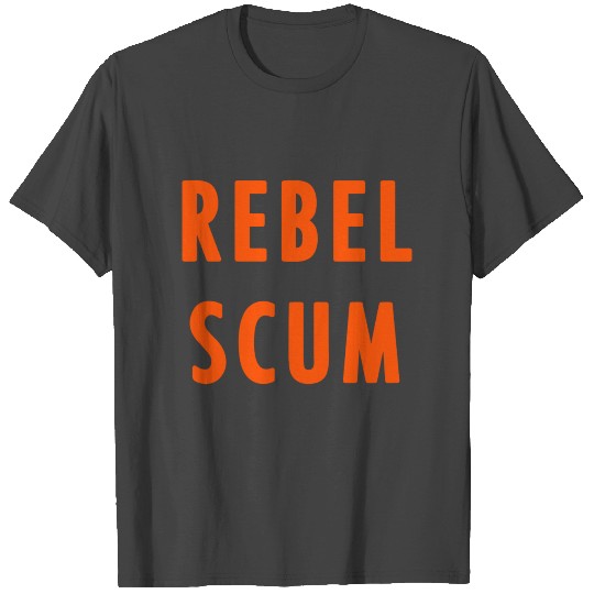 REBEL SCUM T Shirts