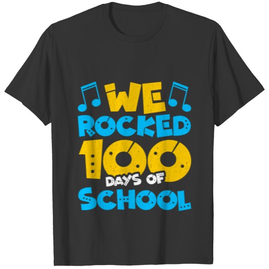 We Rocked 100 Days Of School T-shirt