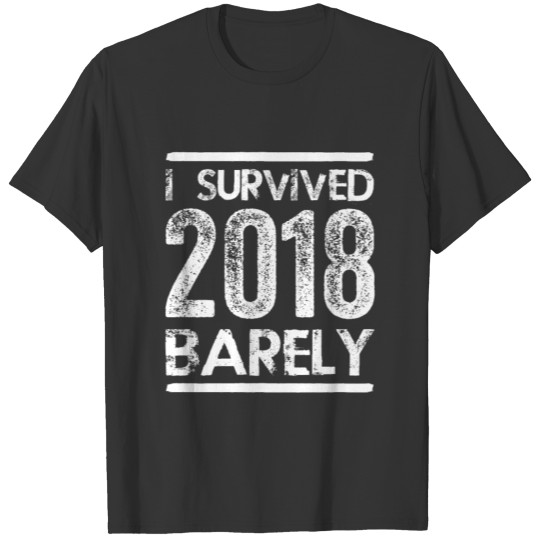 I Survived 2018 Barely T-shirt