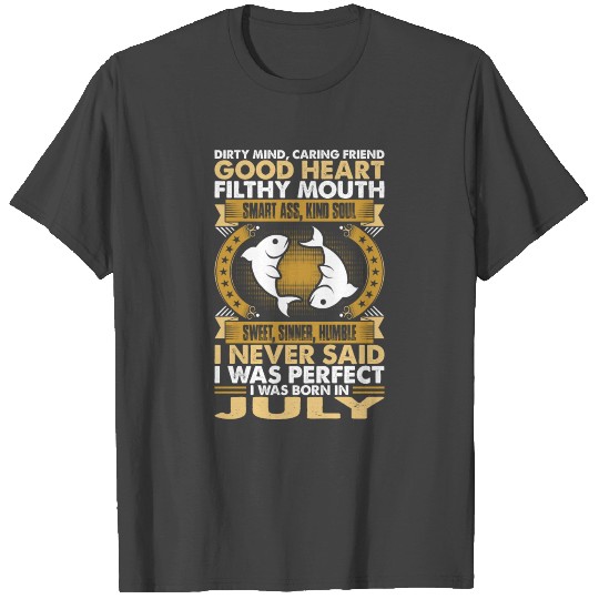 Good Heart Smart Ass Pisces Born In July T Shirts