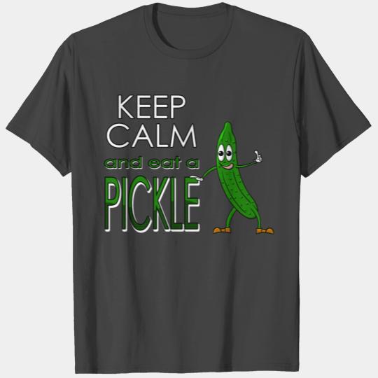 Keep calm and eat a pickle T Shirts
