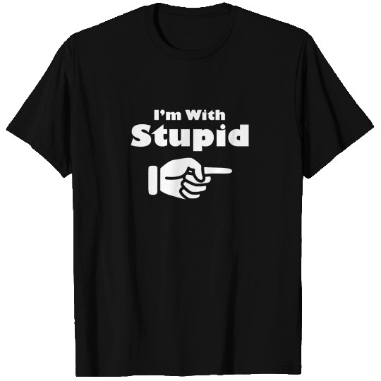 im with stupid T Shirts