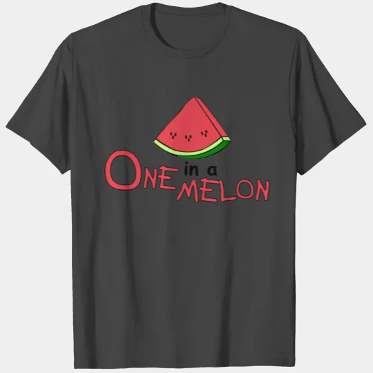 ONE in a MELON 9 T Shirts