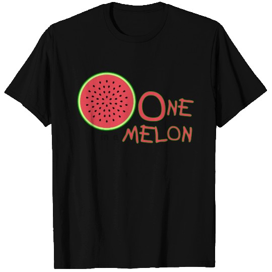 ONE in a MELON 2 T Shirts