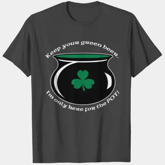 Kelly green hereforthepot T T Shirts