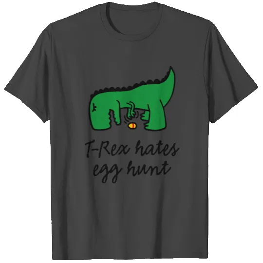 T-Rex hates egg hunt Happy Easter egg searching T Shirts