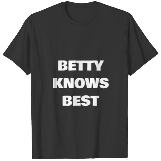 Betty Knows Best T Shirts