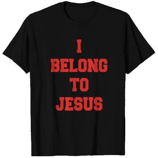 I BELONG TO JESUS T Shirts