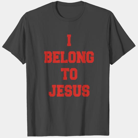 I BELONG TO JESUS T Shirts