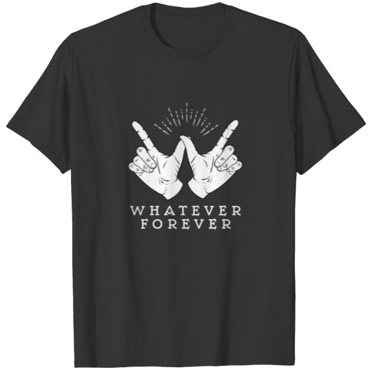 whatever forever T-shirt