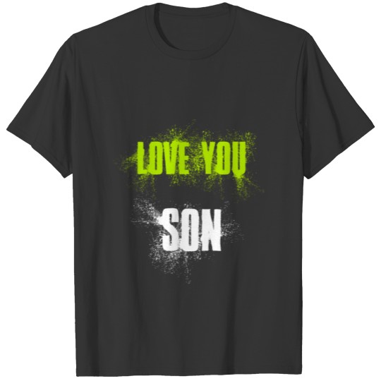 Love You Son T Shirts