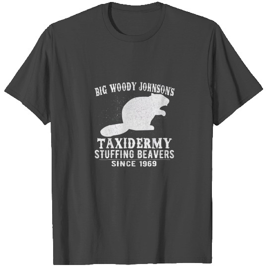 Big Woody Johnsons Stuffing Beavers Hunting Tees T Shirts