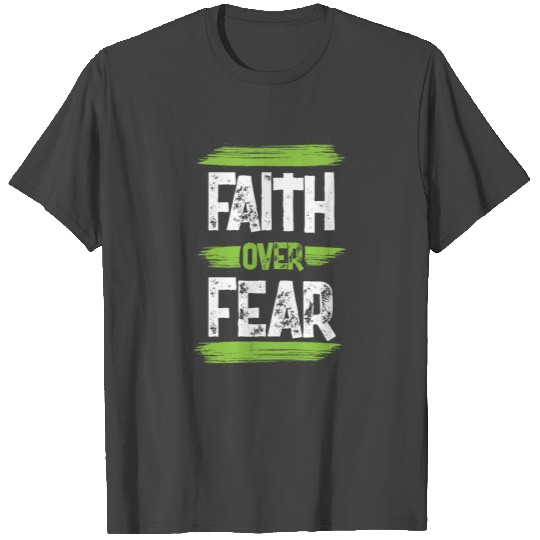 Faith Over Fear T Shirts
