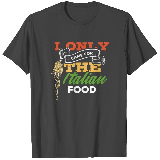 Italian Food Italy Spaghetti Pasta Pizza Eat Gift T Shirts