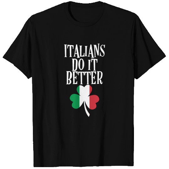 Italians Do It Better T Shirts