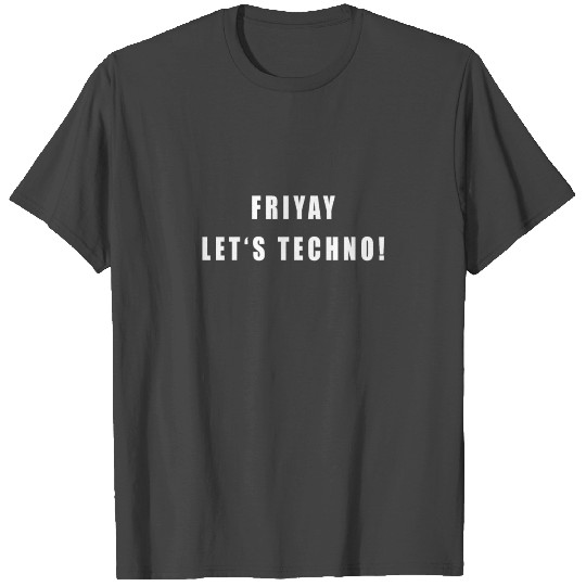 friyay techno T Shirts