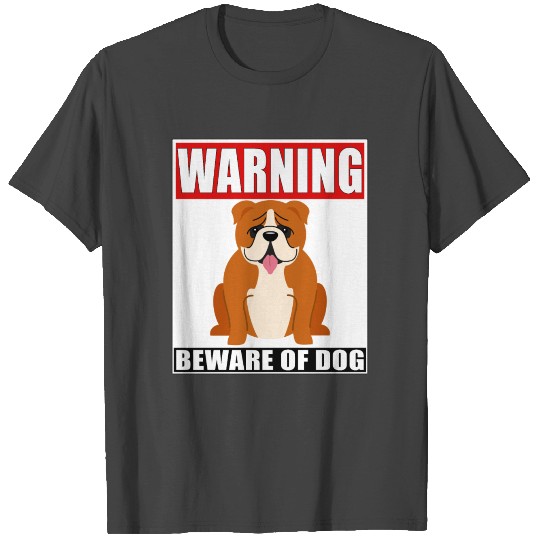 Warning English Bulldog Beware Of Dog T Shirts