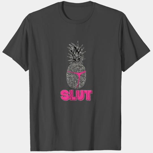 Pineapple Slut T Shirts