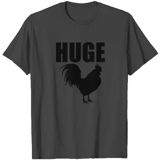 Huge Cock Penis Adult sx Rooster Dick Funny T Shirts