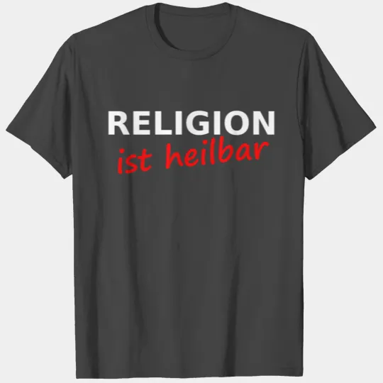 Religion ist heilbar T Shirts
