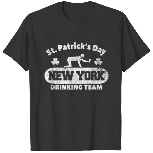 Funny St. Patrick's Day New York Drinking Team T Shirts