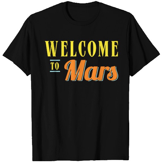 welcome to mars T Shirts