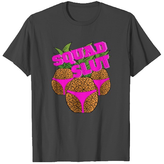 Pineapple Slut Squad T Shirts