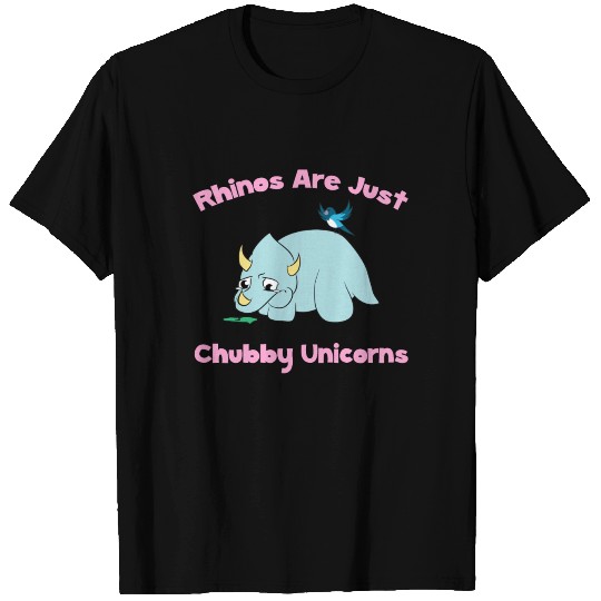 Rhinos Are Just Chubby Unicorns T Shirts