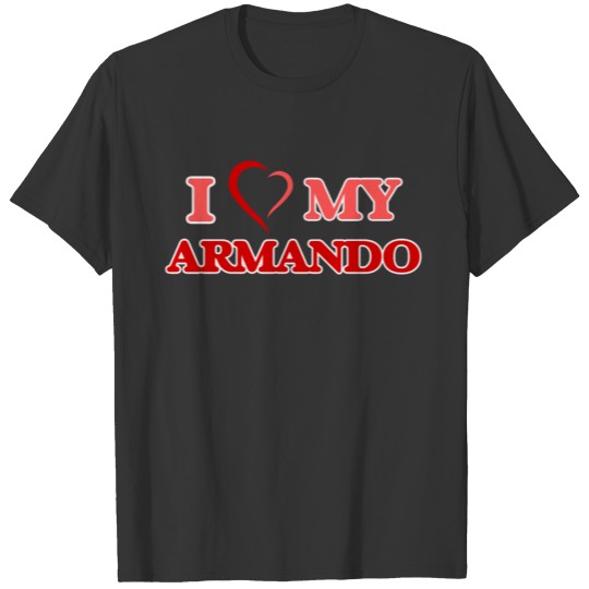 I love my Armando T-shirt