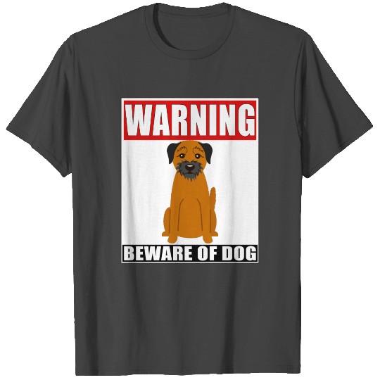 Warning Border Terrier Beware Of Dog T Shirts